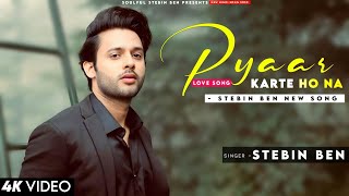 Pyaar Karte Ho Na - Stebin Ben | Shreya Ghoshal | Mohsin Khan, Jasmin Bhasin | Javed-Mohsin