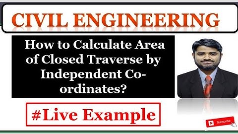 How to calculate Area of Closed Traverse by Independent Coordinates? | Surveying | Civil Engineering