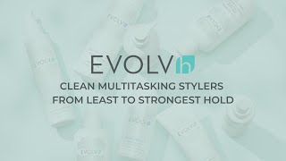 Find Your Perfect Hold: A Comparison of EVOLVh’s Clean Stylers