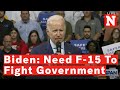 Biden: You Would Need An 'F-15' Not A 'Gun' To Fight Government