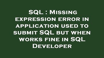 SQL : Missing expression error in application used to submit SQL but when works fine in SQL Develope