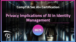 Privacy Implications of AI in Identity Management | Exclusive Lesson