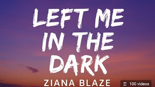 Ziana Blaze – Left Me In The Dark (Emotional Heartbreak lyric  Song)