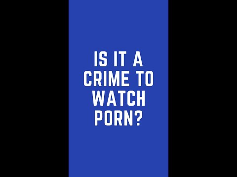 Is it a crime to watch porn?