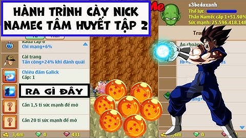 Ngọc Rồng Online - Hành trình cày namec tâm huyết tập 2 - Mở skill 2 đệ tử và cái kết !!!