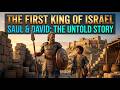 The First King Of Israel Saul's Reign, David's Victory, And God's Choice