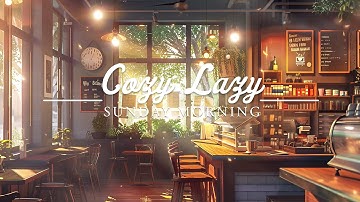 Cozy Lazy Sunday Morning | A Cheerful Morning Music to Feel Good