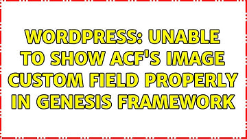 Wordpress: Unable to show ACF