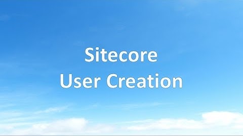 User Creation in Sitecore