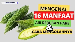 SIMAK 16 MANFAAT AIR REBUSAN PARE DAN CARA TEPAT MENGOLAHNYA