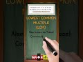 What is Lowest Common Multiple in Math? | The Simple Trick Students Wish They Learned Earlier!
