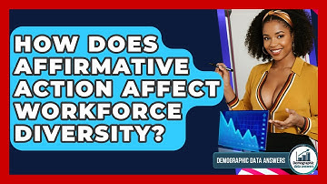 How Does Affirmative Action Affect Workforce Diversity? - Demographic Data Answers