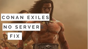 Conan Exiles No Servers Fix
