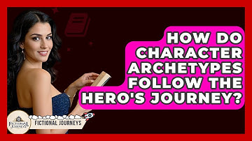 How Do Character Archetypes Follow The Hero