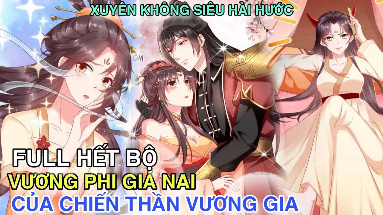 Full Hết Bộ💥Vương Phi Giả Nai Của Chiến Thần Vương Gia//Review truyện tranh//xuyên không hài hước