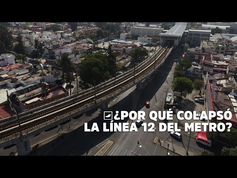 ¿Por qué colapsó la #Línea12 del Metro de la CDMX? | CHILANGO