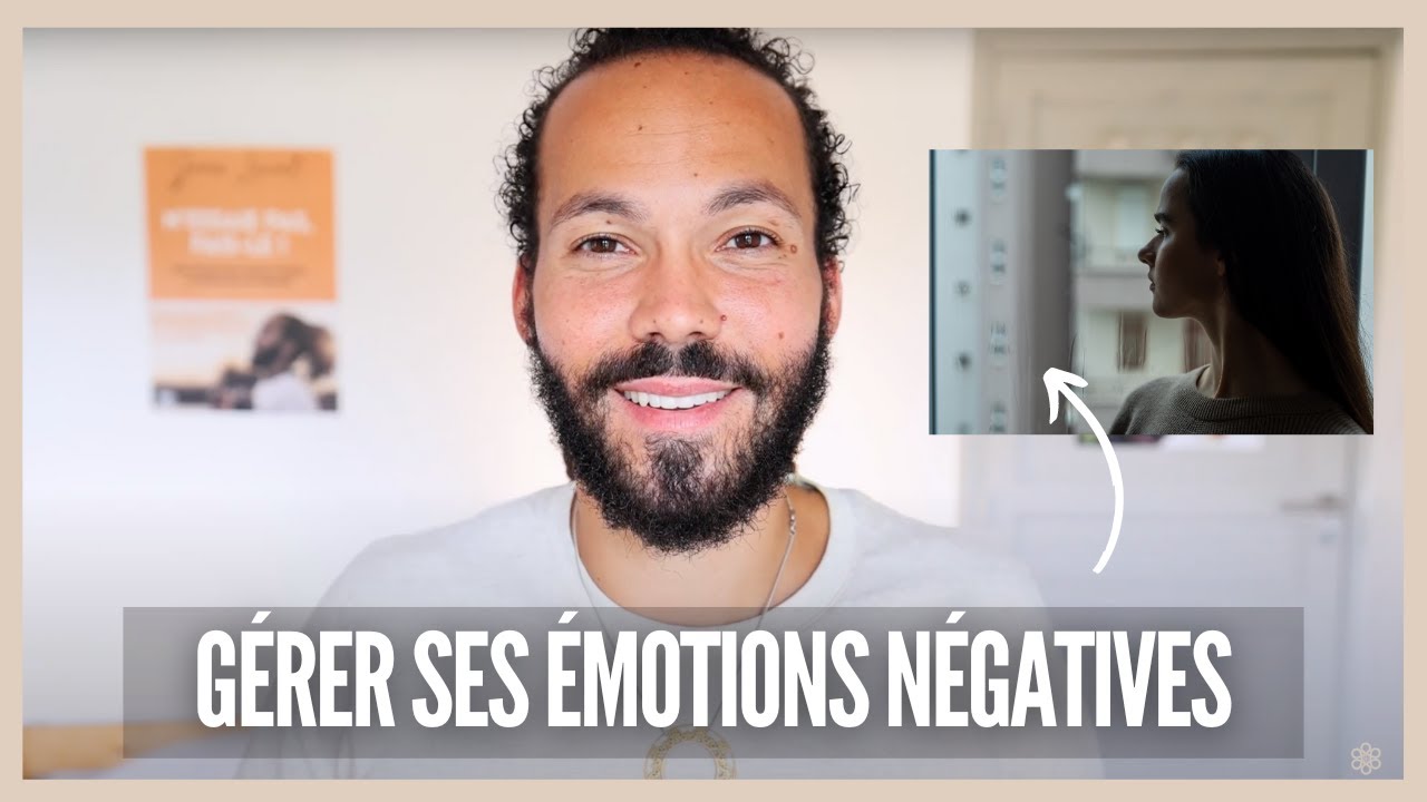 Gérer ses émotions négatives - YouTube
