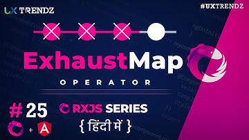 ExhaustMap in Rxjs Angular (Flattening Operator)  |  Rxjs Tutorial in Hindi (2021) [Ep - #25]