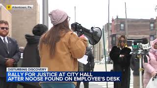 Protesters rally in front of Allentown City Hall after item resembling noose found