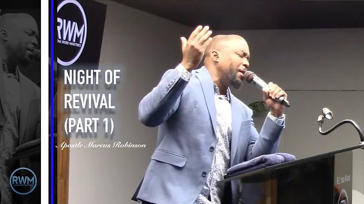 Night of Revival (Part 1) - Apostle Marcus Robinson