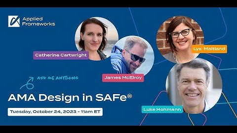 Ask Me Anything: Design in SAFe