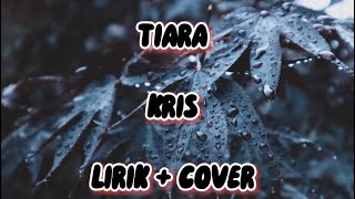 Tiara - Kris - Lirik   Cover (Faez Zein)