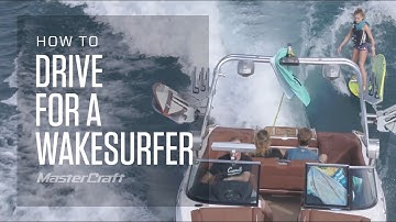 HOW TO DRIVE FOR A WAKESURFER