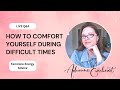 How to Comfort Yourself During Difficult Relationship Times | Feminine Energy w/ Adrienne Everheart