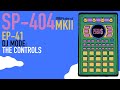 SP-404 MKII - Tutorial Series EP-41 - DJ Mode - The Controls By Nervouscook$