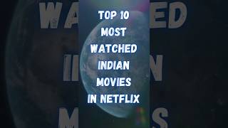 Top 10 Most Watched Indian Movies In Netflix | Netflix Movies | top india movie netflix