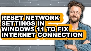 How to Reset Network Settings in Windows 11 to Fix Internet Connection (updated)