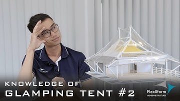 Knowledge of | Tập 5 - Khám Phá Quy Trình Thiết Kế & Thi Công Bạt Căng Lều Nghỉ Dưỡng Glamping Tent