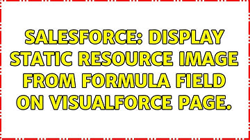 Salesforce: Display static resource image from formula field on visualforce page.