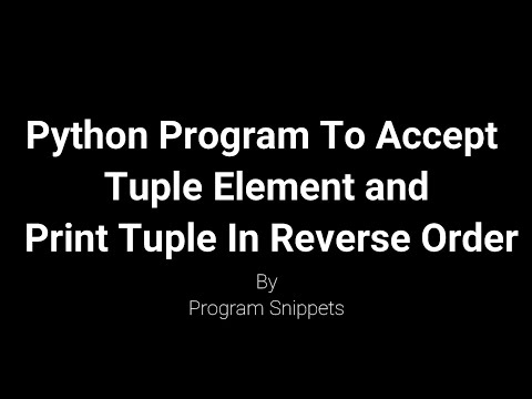 Python Program To Accept Tuple Element and Print Tuple In Reverse Order