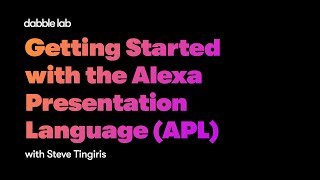 Famous Getting Started with the Alexa Presentation Language (APL) - Dabble Lab #217 Profile