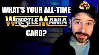 What's Your All-Time WrestleMania Card?