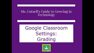 Google Classroom Settings: Grading