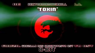 &quot;Toxin&quot; - 8-Bit - Godzilla NES Creepypasta OST