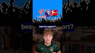Which League Has The Best Fan Support