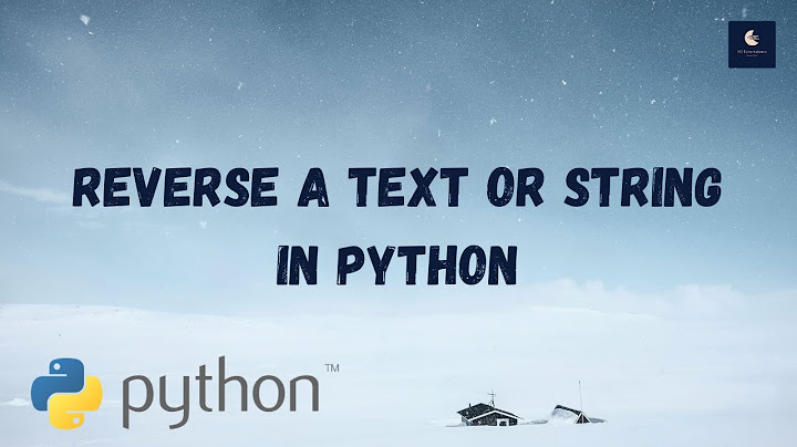 How do you reverse a text string in python?