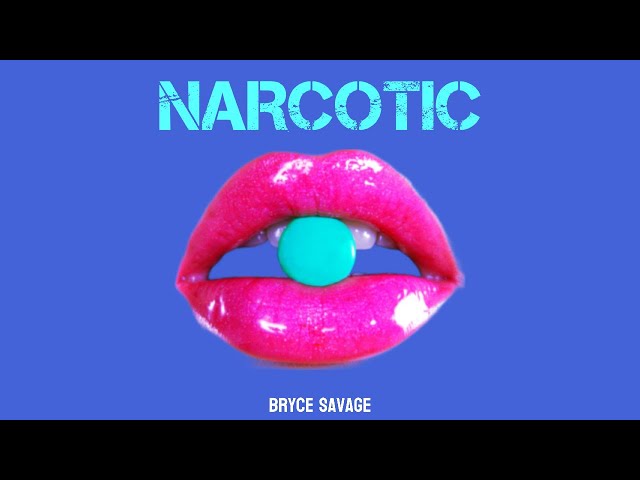 Bryce Savage - Narcotic class=