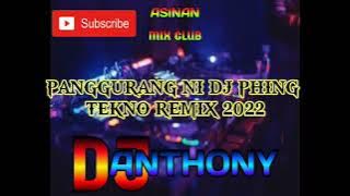 PANGGURANG NI DJ PHING TEKNO REMIX 2022|DJ ANTHONY GIME