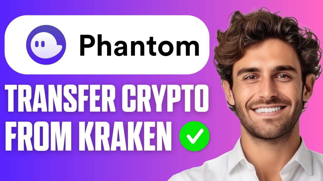 How to Transfer Crypto From Kraken to Phantom Wallet (Full Guide 2026)