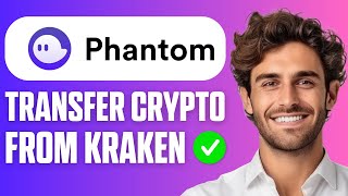 How to Transfer Crypto From Kraken to Phantom Wallet (Full Guide 2026)