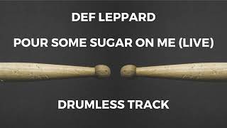 Def Leppard - Pour Some Sugar On Me (live) [drumless]