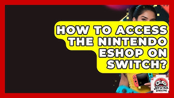 How To Access The Nintendo eShop On Switch? - Joystick Generations