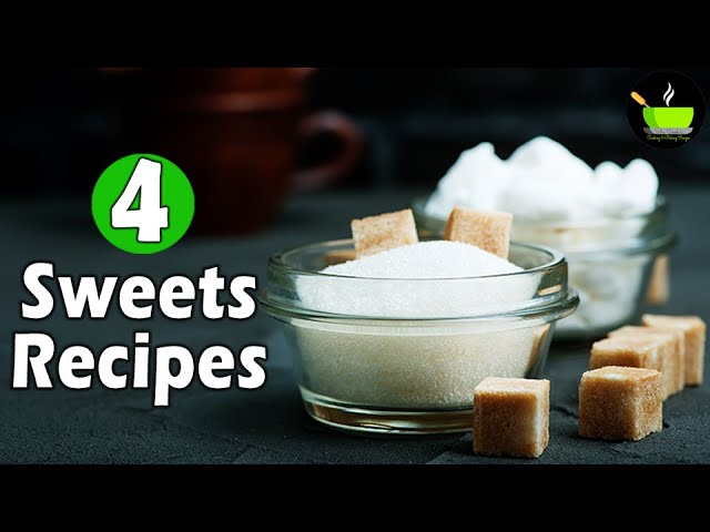 4 Easy Sweets Recipes | Quick & Easy Sweet Recipes | Instant Sweet Recipes | Indian Sweets | She Cooks