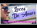  ivan barrios feat  margarita henriquez      locos de amor  oficial 