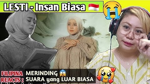 REACTION: LESTI - Insan Biasa (Music Video) || FILIPINA REACTS EDITED