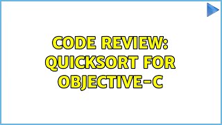 Code Review: Quicksort for Objective-C (2 Solutions!!)